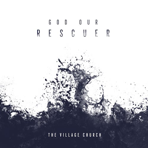  - God Our Rescuer