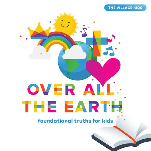 The Village Kids - Over All the Earth
