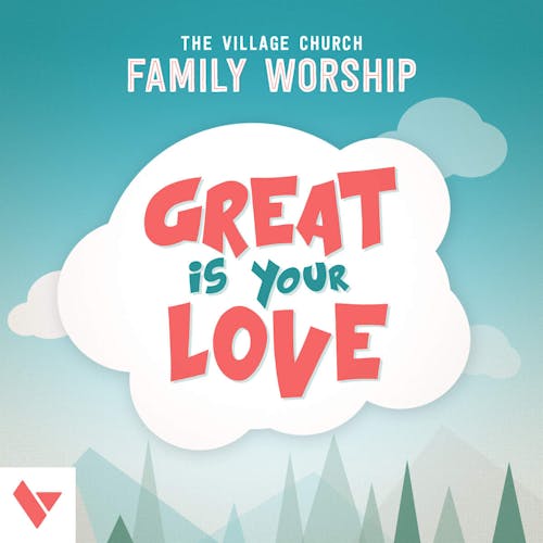 The Village Church - Great Is Your Love